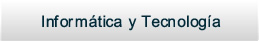 Inform�tica y Tecnolog�a